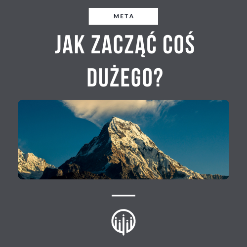 Meta. Jak zacząć duży projekt?